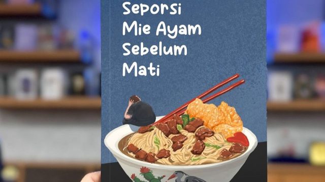 Sinopsis Film Seporsi Mie Ayam Sebelum Mati